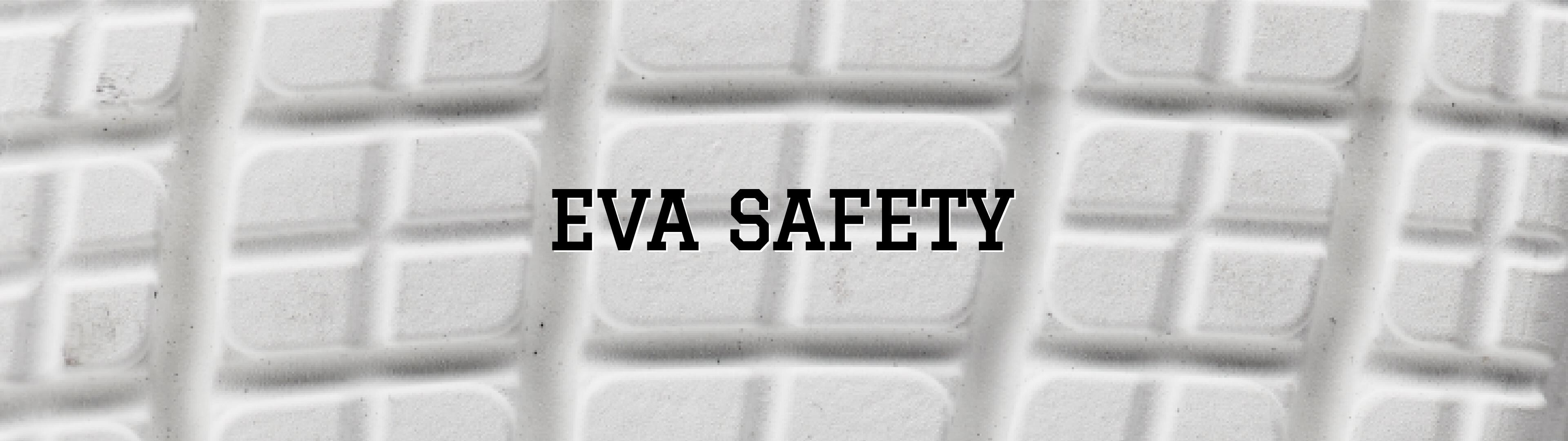 EVA SAFETY